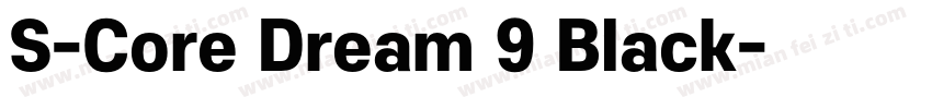 S-Core Dream 9 Black字体转换